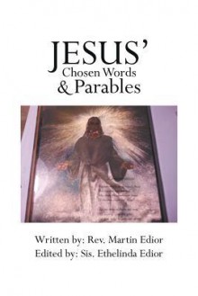 Jesus' Chosen Words & Parables - Martin Francis Edior