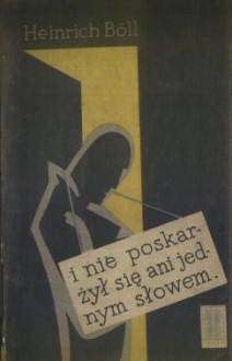 I nie poskarżył się ani jednym słowem - Heinrich Böll