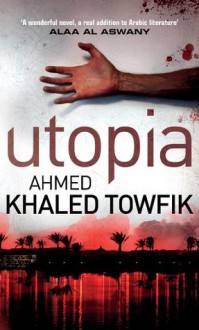 Utopia (English) - Ahmed Khaled Towfik, Chip Rossetti