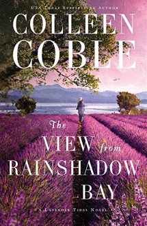 The View from Rainshadow Bay (A Lavender Tides Novel) - Colleen Coble