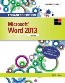 Enhanced Microsoft Word 2013: Illustrated Complete (Microsoft Office 2013 Enhanced Editions) - Jennifer Duffy, Carol Cram