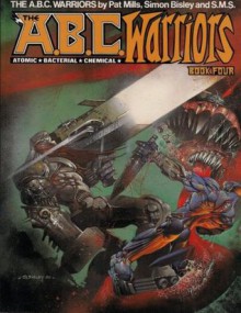 The A.B.C. Warriors, Book Four - Pat Mills