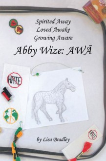 Abby Wize: AWA - Lisa Bradley, Judy Selmer, Lucki Melander Wilder