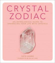 Crystal Zodiac - Katie Huang