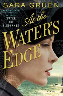 At the Water's Edge - Sara Gruen