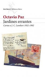 Jardines errantes - Octavio Paz