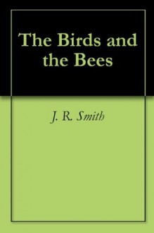 The Birds and the Bees (A Conversation with Grandma) - J.R. Smith