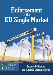 Enforcement in the Eu Single Market - Jacques Pelkmans