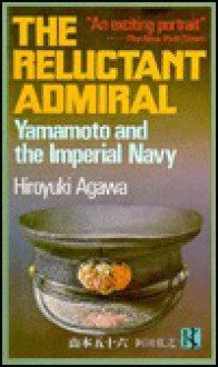 The Reluctant Admiral - Hiroyuki Agawa