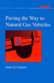 Paving the Way to Natural Gas Vehicles - James S. Cannon