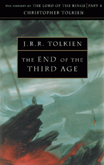 The End of the Third Age (The History of Middle-earth, #4) - J.R.R. Tolkien, J.R.R. Tolkien