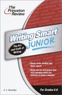 Writing Smart Junior, 2nd Edition (Smart Juniors Grades 6 to 8) - C.L. Brantley