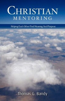 Christian Mentoring - Thomas G. Bandy