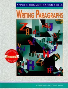 Applied Communication Skills: Writing Paragraphs (Cambridge Workplace Success : Cambridge Adult Education) - Betsy Feist, Mark Moscowitz, Globe