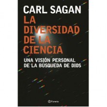 La diversidad de la ciencia: Una visión personal de la búsqueda de Dios - Carl Sagan, Dolors Udina, Ann Druyan, Steven Soter