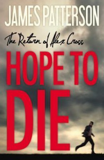 Hope to Die: - James Patterson