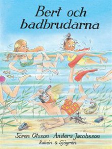 Bert och badbrudarna - Sören Olsson, Anders Jacobsson, Sonja Härdin