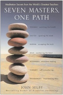 Seven Masters, One Path - John Selby