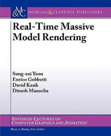 Real Time Massive Model Rendering - Sung-eui Yoon, Dinesh Manocha