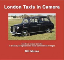 London Taxis in Camera - Bill Munro