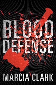 Blood Defense (Samantha Brinkman Book 1) - Marcia Clark