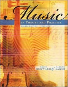 Music in Theory and Practice, Vol. 1 (v. 1) - Marilyn Saker, Bruce Benward