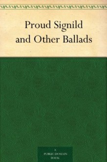 Proud Signild and Other Ballads - Thomas James Wise, George Henry Borrow