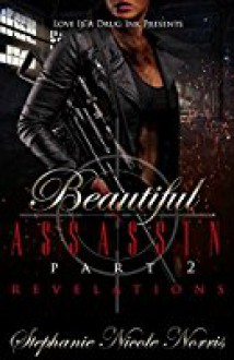 Beautiful Assassin Part 2: Revelations - Stephanie Nicole Norris