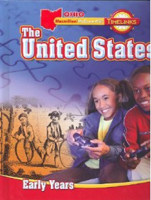 Oh Timelinks: Grade 5, the United States, Early Years Studenoh Timelinks: Grade 5, the United States, Early Years Student Edition T Edition - Macmillan/McGraw-Hill