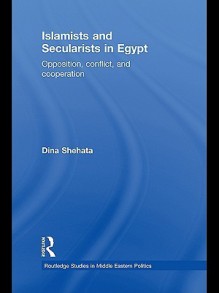 Islamists and Secularists in Egypt - Dina Shehata