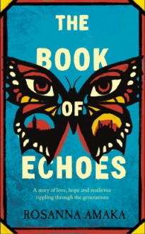 The Book of Echoes - Rosanna Amaka