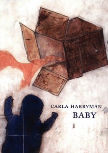 Baby - Carla Harryman