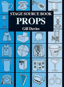 Stage Source Book: Props - Gill Davies