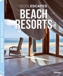 Cool Escapes Beach Resorts - teNeues