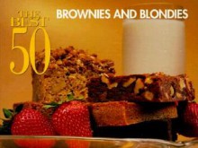 The Best 50 Brownies And Blondies (Best 50) - Mara Reid Rogers