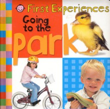 First Experiences: Going to the Park (Baby Basics) - Roger Priddy