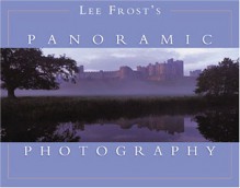 Lee Frost S Panoramic Photography - Lee Frost