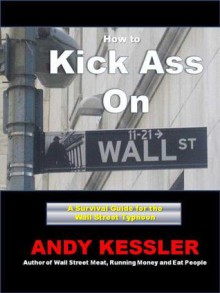 How to Kick Ass on Wall Street - Andy Kessler