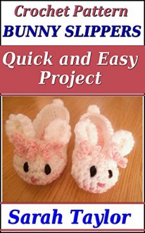 Bunny Slippers - Quick and Easy Crochet Pattern - Sarah Taylor