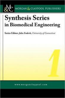 Synthesis Series in Biomedical Engineering 1 - John D. Enderle, Charles Lessard, Ilias Maglogiannis, Kostas Karpouzis, Manolis Wallace, John Enderle