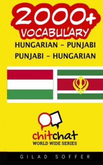 2000+ Hungarian - Punjabi Punjabi - Hungarian Vocabulary (Hungarian Edition) - Gilad Soffer