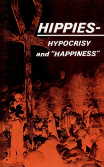 HIPPIES - HYPOCRISY and "HAPPINESS" - Herbert W. Armstrong