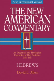 New American Commentary: Hebrews, Volume 35 - David L. Allen