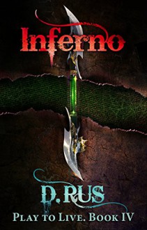 Inferno (Play to Live: Book # 4) - D. Rus