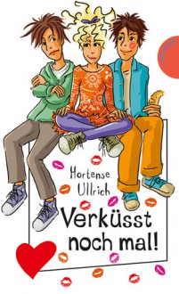 Verküsst noch mal! - Hortense Ullrich