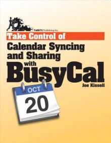 Take Control of Calendar Syncing and Sharing with Busycal - Joe Kissell