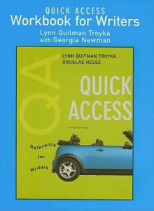 Quick Access Workbook for Writers - Lynn Quitman Troyka, George Newman