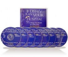 If Disney Ran Your Hospital: 9 1/2 Things You Would Do Differently (Audiocd) - Fred Lee