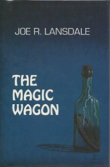 The Magic Wagon - Joe Lansdale, Jill Bauman