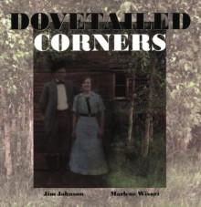 Dovetailed Corners - Jim Johnson, Marlene Wisuri